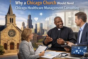 Church News for Chicago Healthcare Management Consulting 